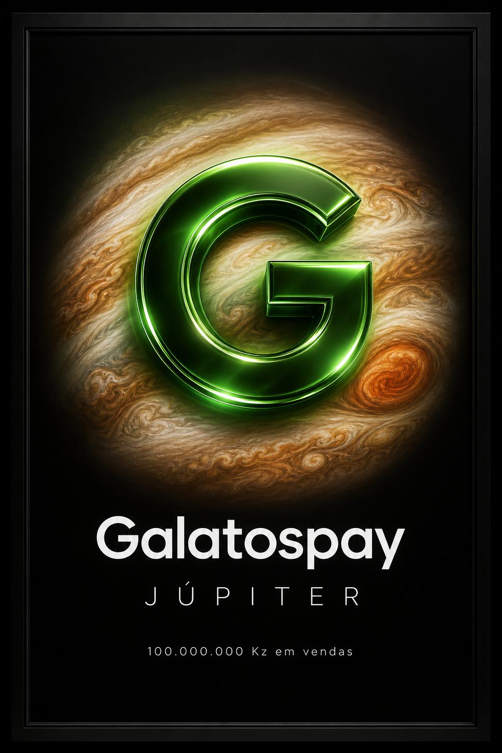 Placa Galatospay Júpiter — 100.000.000 Kz em vendas