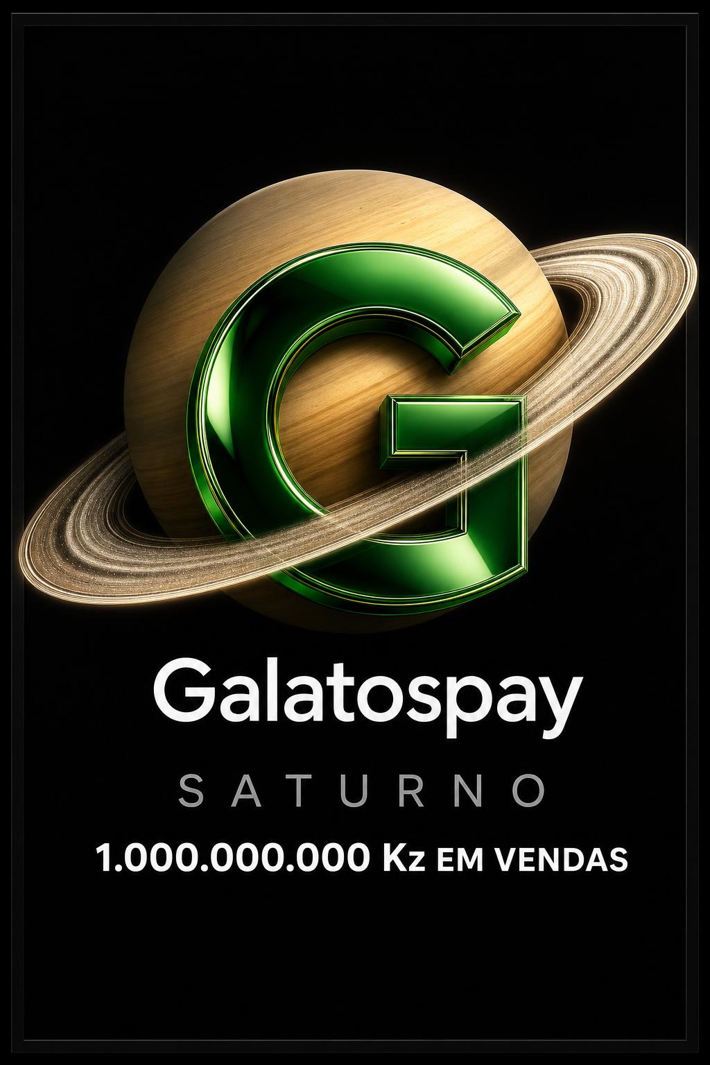 Placa Galatospay Saturno — 1.000.000.000 Kz em vendas