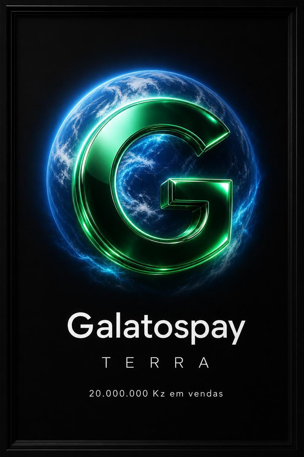 Placa Galatospay Terra — 20.000.000 Kz em vendas